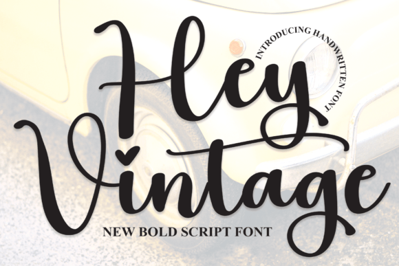 The Sweet Cursive Charm of Hey Vintage for Your Designs